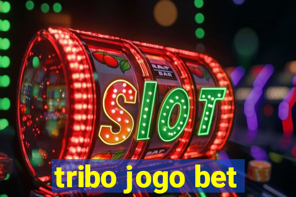 tribo jogo bet